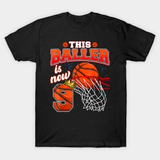 This Basketball Baller Is Now 9 Years Old Happy T-Shirt